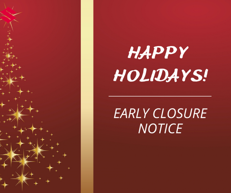 EARLY CLOSURE FOR CHRISTMAS HOLIDAYS